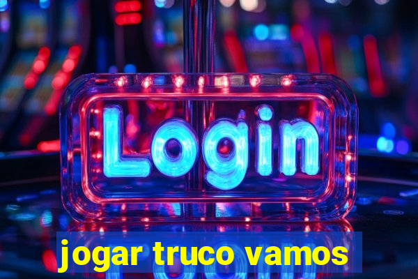 jogar truco vamos